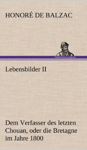 Lebensbilder II: Dem Verfasser des letzten Chouan, oder die Bretagne im Jahre 1800. Aus dem Französischen übersetzt vom Dr. Schiff