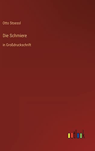 Die Schmiere: in Großdruckschrift