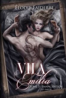 Vila Emilia: Tome 3 : émancipation 1ère partie