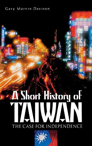 A Short History of Taiwan: The Case for Independence