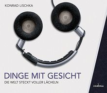 Dinge mit Gesicht: Die Welt steckt voller Lächeln