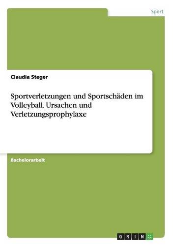 Sportverletzungen und Sportschäden im Volleyball. Ursachen und Verletzungsprophylaxe