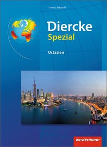 Diercke Oberstufe - Ausgabe 2005: Diercke Spezial - Ausgabe 2014 für die Sekundarstufe II: Ostasien