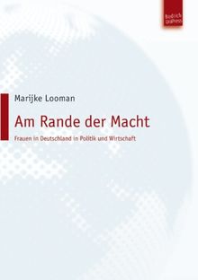 Am Rande der Macht: Frauen in Deutschland in Politik und Wirtschaft