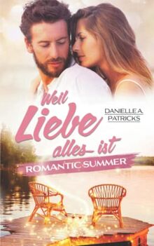 Weil Liebe alles ist: Romantic Summer