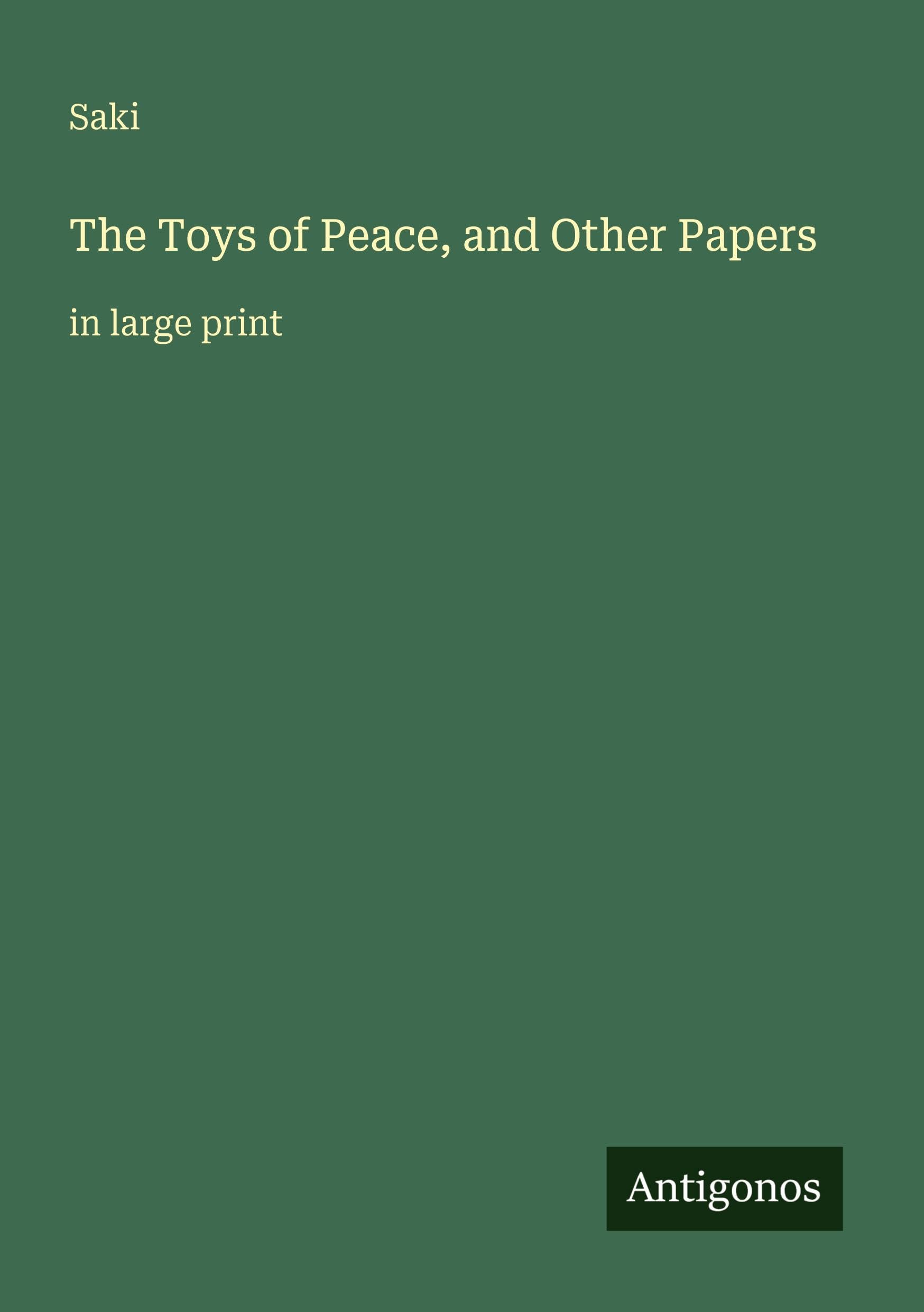 The Toys of Peace, and Other Papers: in large print