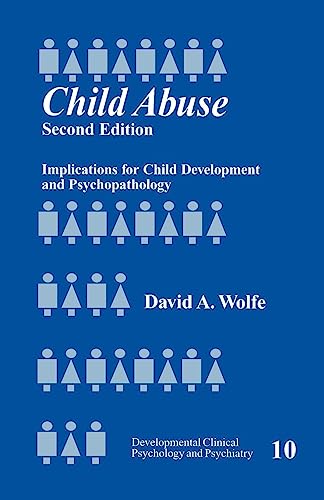Child Abuse: Implications for Child Development and Psychopathology (Developmental Clinical Psychology & Psychiatry)
