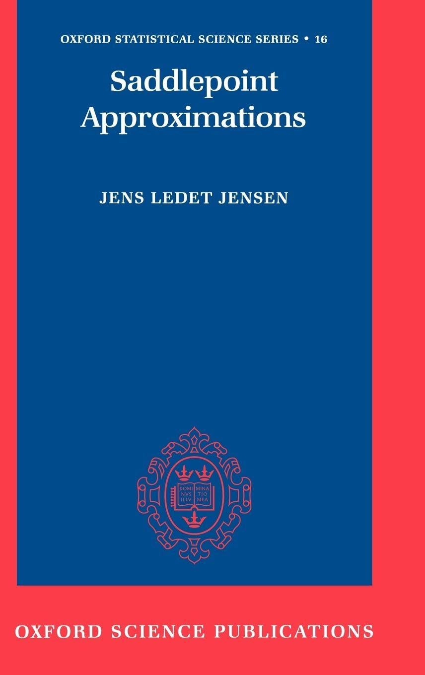 Saddlepoint Approximations (Oxford Statistical Science Series, Band 16)