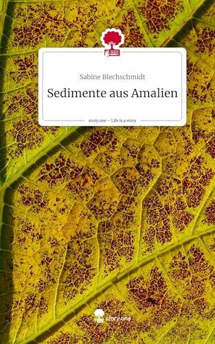 Sedimente aus Amalien. Life is a Story - story.one