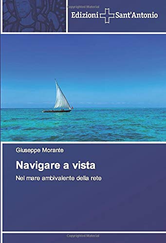 Navigare a vista: Nel mare ambivalente della rete