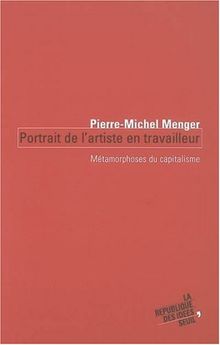Portrait de l'artiste en travailleur : métamorphoses du capitalisme