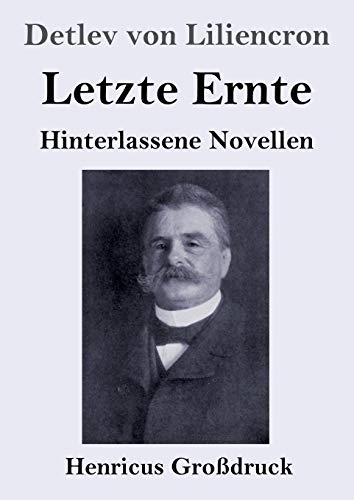 Letzte Ernte (Großdruck): Hinterlassene Novellen