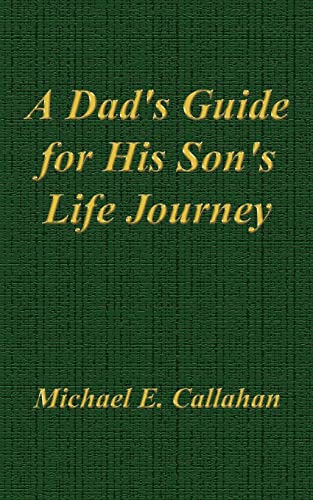 A Dad's Guide for His Son's Life Journey