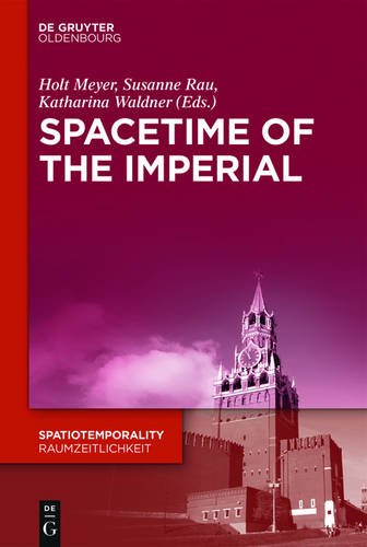 SpaceTime of the Imperial (SpatioTemporality / RaumZeitlichkeit, Band 1)