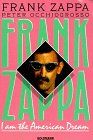 Frank Zappa. I am the American Dream.