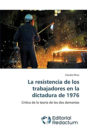 La resistencia de los trabajadores en la dictadura de 1976: Crítica de la teoría de los dos demonios