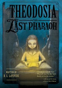 Theodosia and the Last Pharaoh (The Theodosia Series)