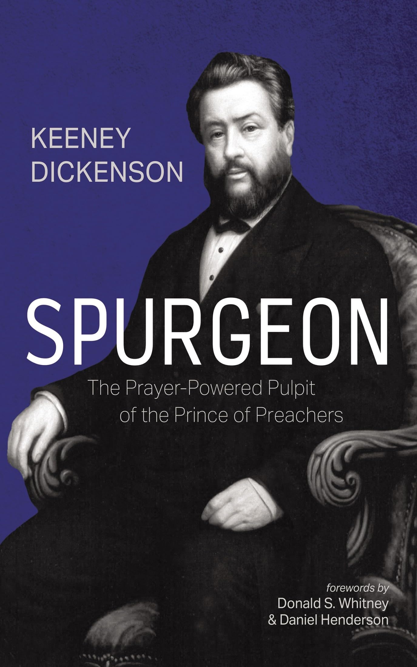 Spurgeon: The Prayer-Powered Pulpit of the Prince of Preachers