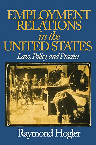 Employment Relations in the United States: Law, Policy, and Practice