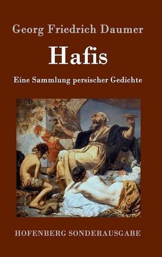 Hafis: Eine Sammlung persischer Gedichte