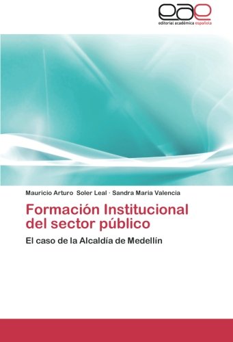 Formación Institucional del sector público: El caso de la Alcaldía de Medellín
