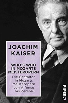 Who´s who in Mozarts Meisteropern: Die Gestalten in Mozarts Meisteropern von Alfonso bis Zerlina