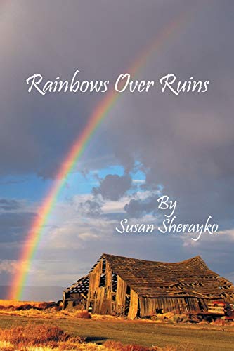 Rainbows Over Ruins