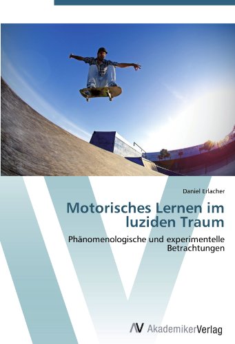 Motorisches Lernen im luziden Traum: Phänomenologische und experimentelle Betrachtungen