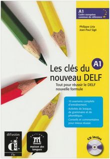 Les clés du nouveau DELF A1 . Livre de l'élève: Tout por réussir le DELF nouvelle formule