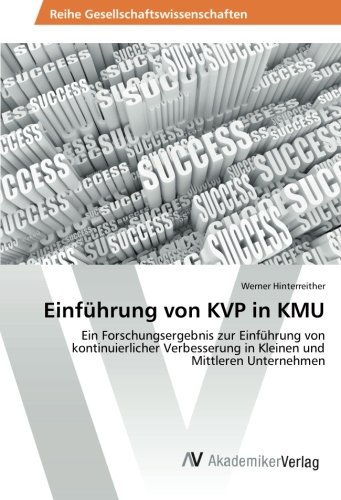 Einführung von KVP in KMU: Ein Forschungsergebnis zur Einführung von kontinuierlicher Verbesserung in Kleinen und Mittleren Unternehmen