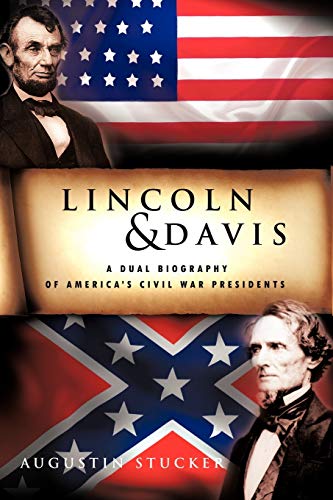 Lincoln & Davis: A Dual Biography of America's Civil War Presidents