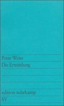 Die Ermittlung: Oratorium in 11 Gesängen (edition suhrkamp)