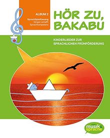 Hör zu, Bakabu - Album 2: Kinderlieder zur sprachlichen Frühförderung (Buch inkl. 2 Audio CDs) (Hör zu, Bakabu / Kinderlieder zur sprachlichen Frühförderung)