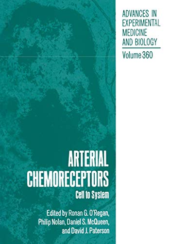 Arterial Chemoreceptors: Cell to System (Advances in Experimental Medicine and Biology) (Advances in Experimental Medicine and Biology, 360, Band 360)