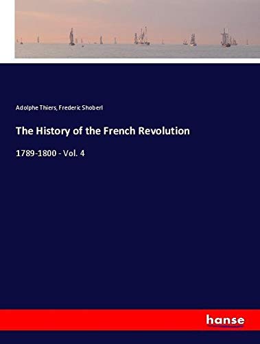The History of the French Revolution: 1789-1800 - Vol. 4
