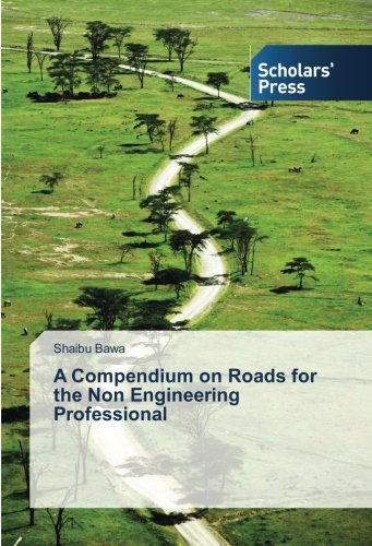A Compendium on Roads for the Non Engineering Professional
