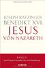 Jesus von Nazareth: Band II: Vom Einzug in Jerusalem bis zur Auferstehung
