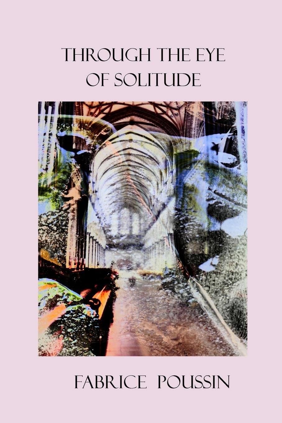 Through the Eye of Solitude