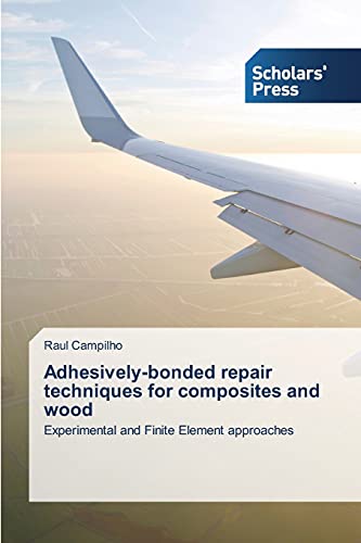 Adhesively-bonded repair techniques for composites and wood: Experimental and Finite Element approaches