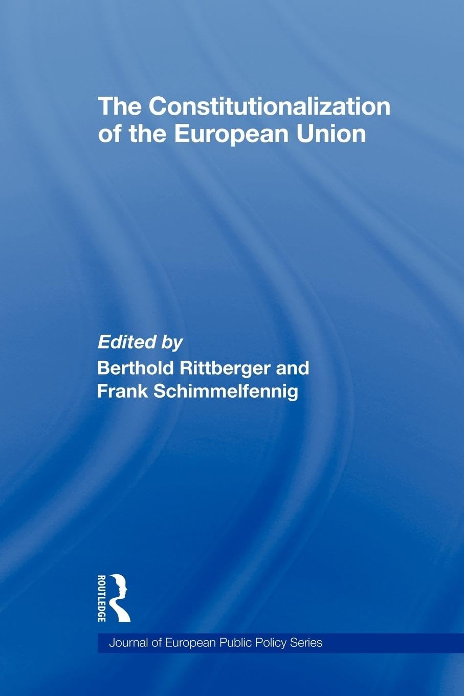 The Constitutionalization of the European Union (Journal of European Public Policy)
