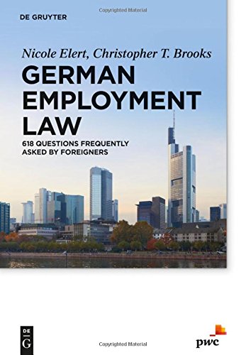 German Employment Law: 618 Questions Frequently Asked by Foreigners (De Gruyter Praxishandbuch)