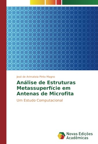 Análise de Estruturas Metassuperfície em Antenas de Microfita: Um Estudo Computacional