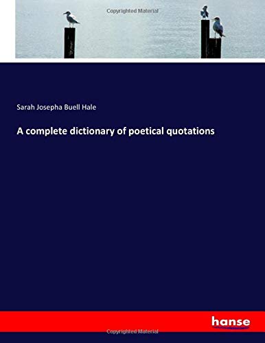 A complete dictionary of poetical quotations