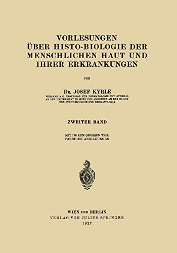 Vorlesungen über Histo-Biologie der Menschlichen Haut und ihrer Erkrankungen: 2. Band