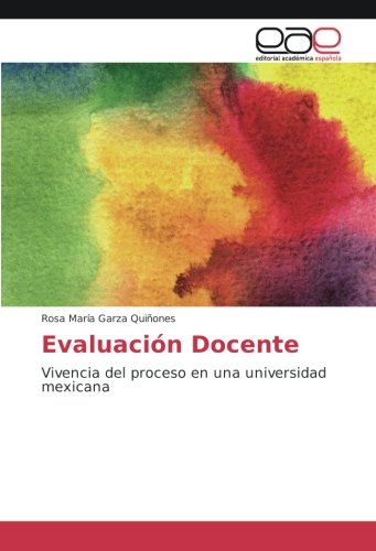 Evaluación Docente: Vivencia del proceso en una universidad mexicana