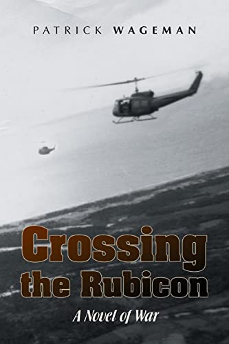 Crossing the Rubicon: A Novel in Linear Form: A Novel of War