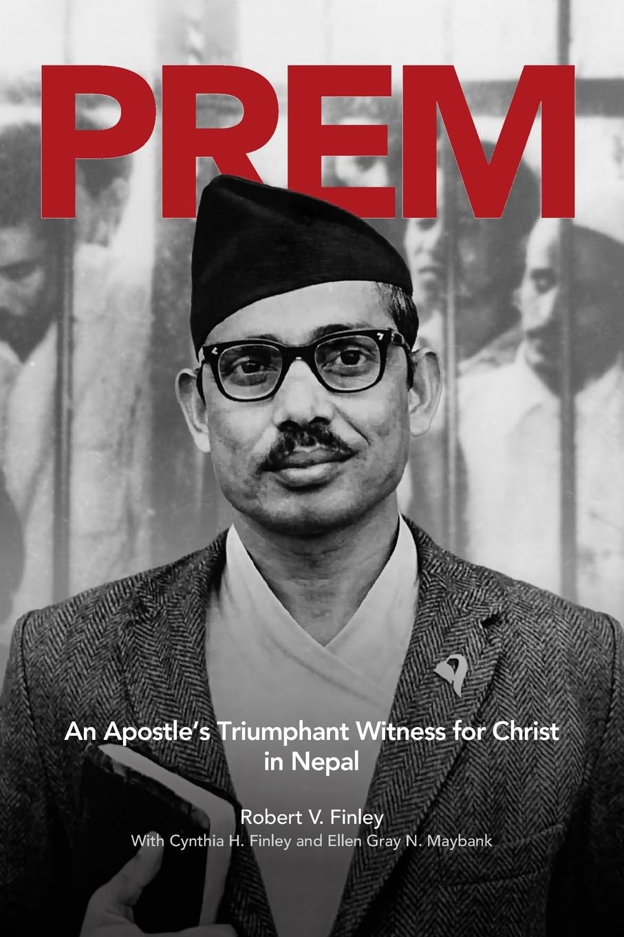 PREM: An Apostle's Triumphant Witness for Christ in Nepal