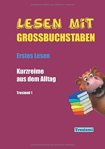 Lesen mit Großbuchstaben Tresiemi 1: Kurzreime aus dem Alltag - Erstes Lesen