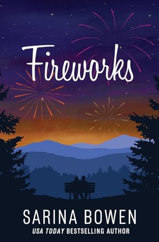 Sarina Bowen Fireworks (True North, Small Town Romance, Band 6)