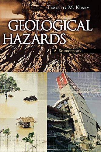 Geological Hazards: A Sourcebook (Sourcebooks on Hazards and Disasters)